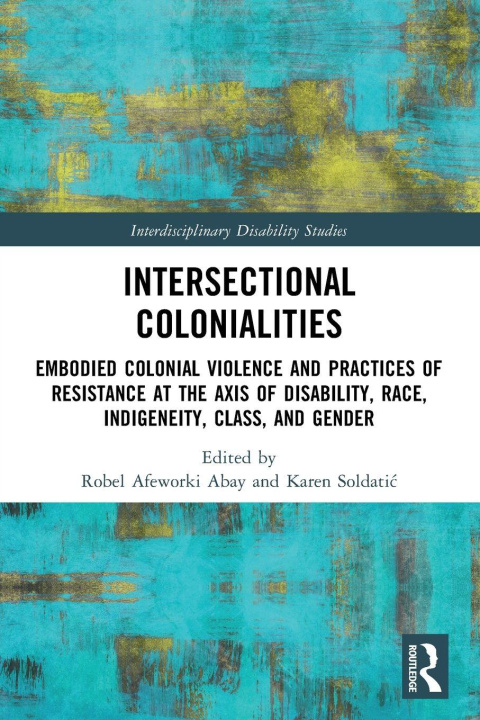 Kniha Intersectional Colonialities Robel Afeworki Abay