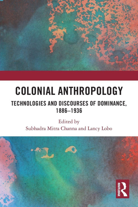 Kniha Colonial Anthropology Subhadra Mitra Channa