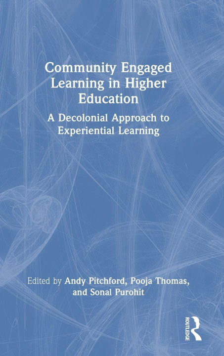 Книга Community Engaged Learning in Higher Education Pooja Thomas