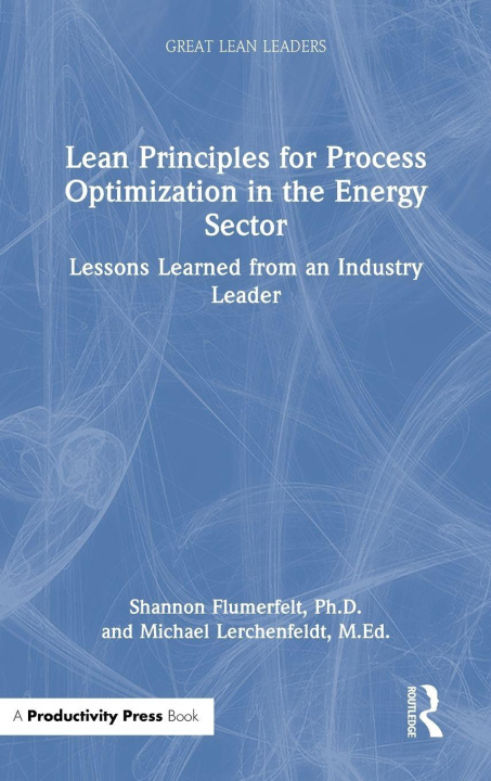Knjiga Lean Principles for Process Optimization in the Energy Sector Michael Lerchenfeldt M Ed