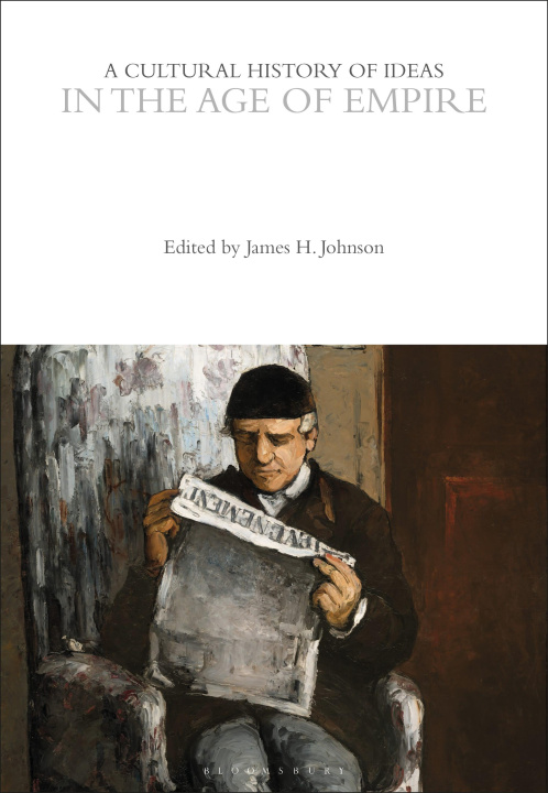 Kniha A Cultural History of Ideas in the Age of Empire Professor James H. Johnson
