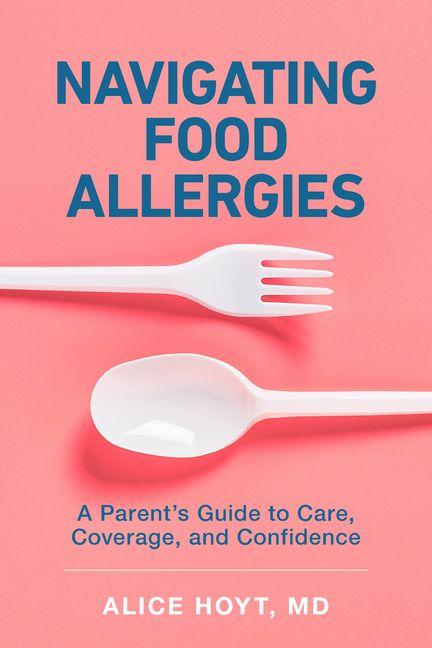 Knjiga Navigating Food Allergies Alice Hoyt
