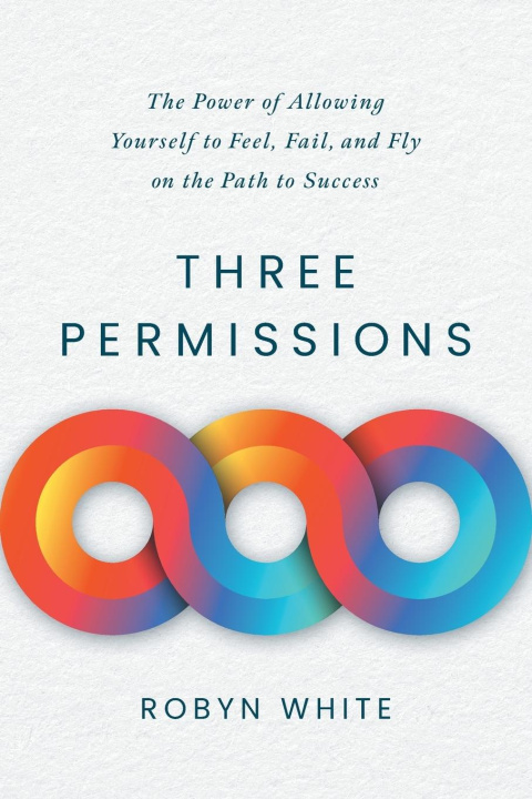 Kniha Three Permissions Robyn White