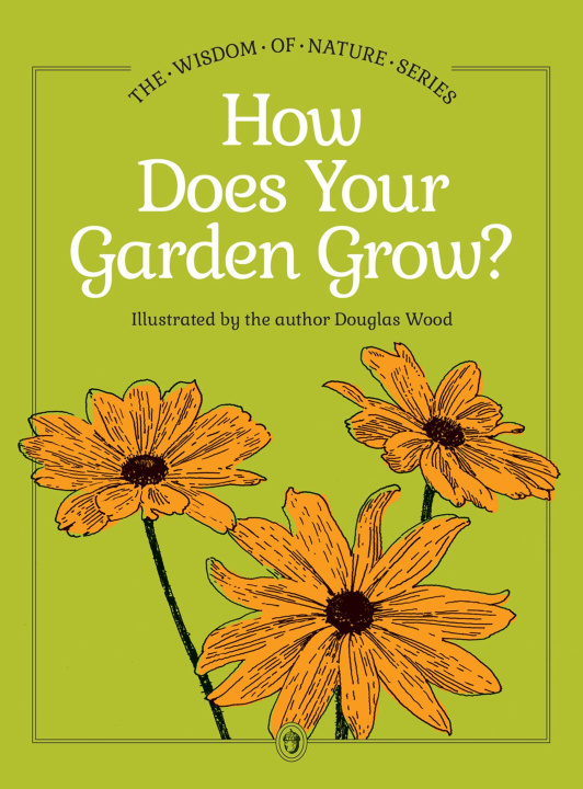 Kniha How Does Your Garden Grow? Douglas Wood