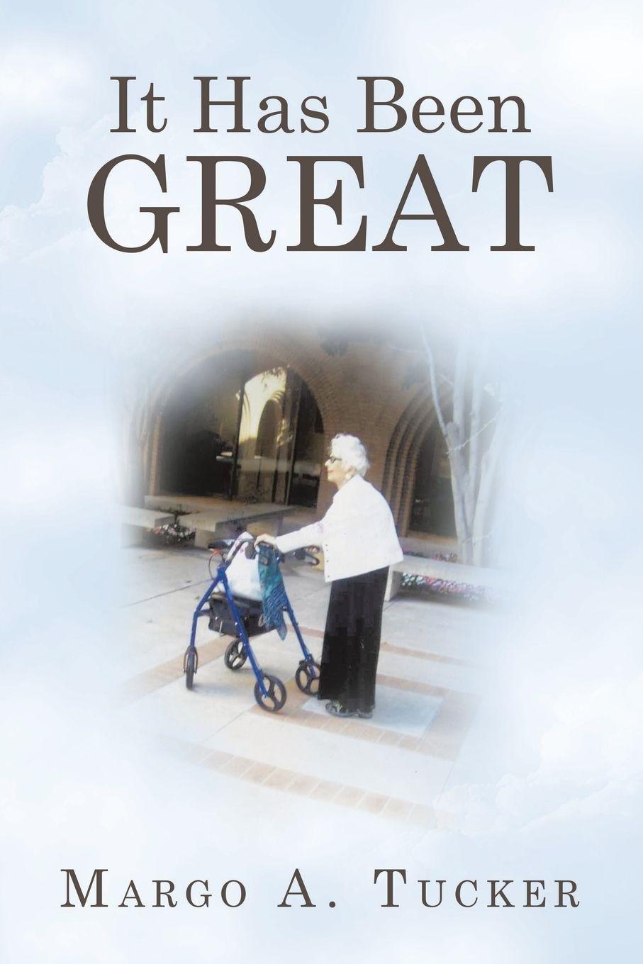 Kniha It has been Great Margo A. Tucker