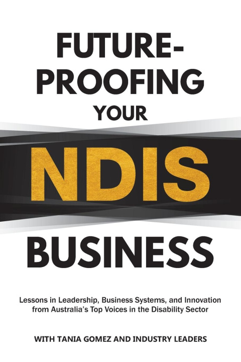 Книга Future-Proofing Your NDIS Business Tania Gomez