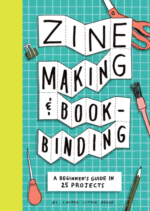 Книга Zine Making and Bookbinding BERKE LAUREN