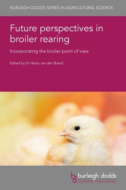 Kniha Future Perspectives in Broiler Rearing Dr Henry van den Brand