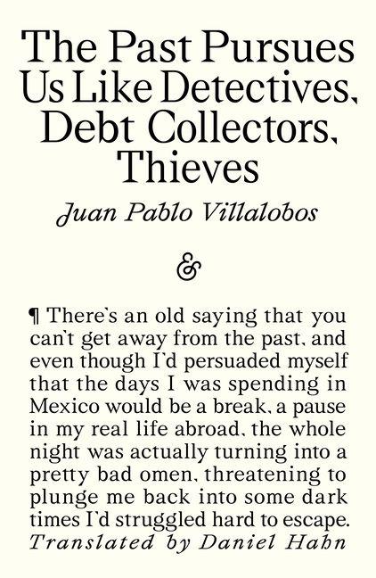 Boek The Past Pursues Us Like Detectives, Debt Collectors, Thieves Daniel Hahn