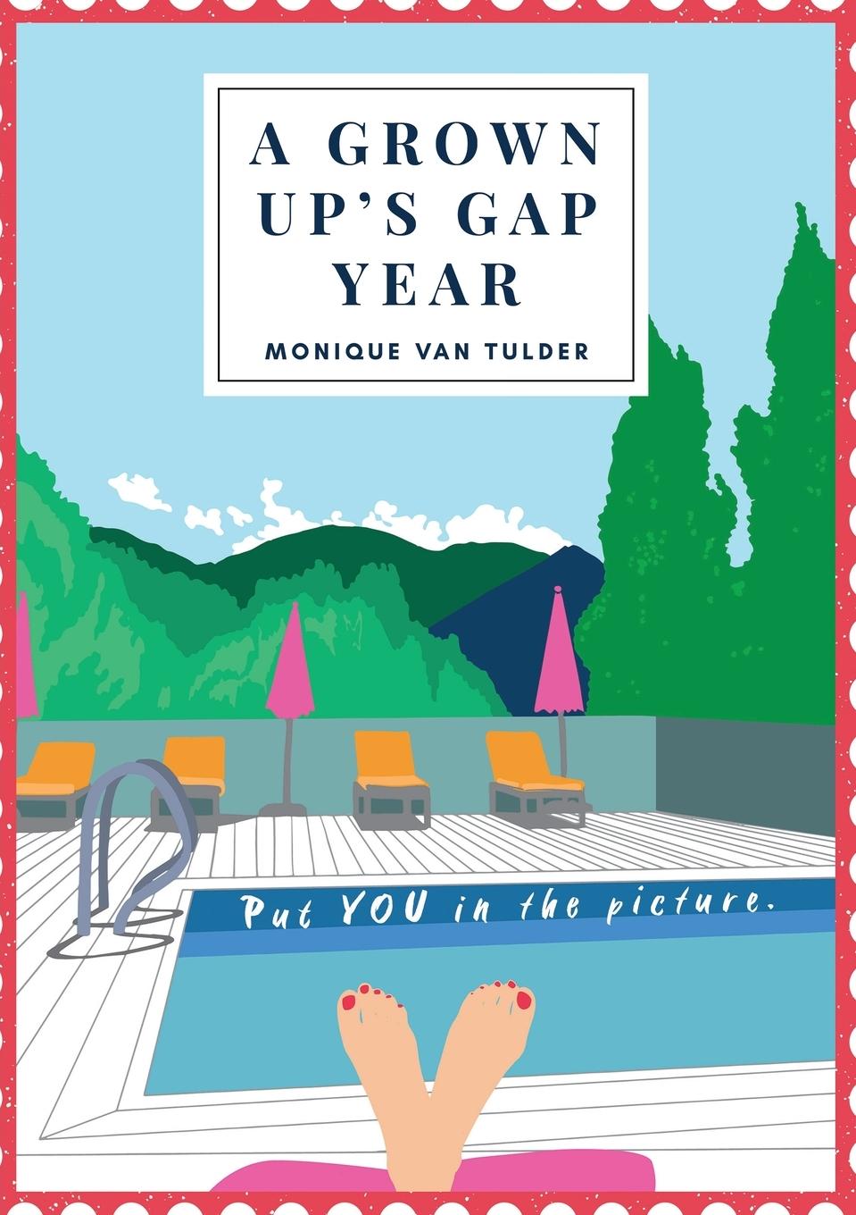 Kniha A Grown Up's Gap Year Monique van Tulder