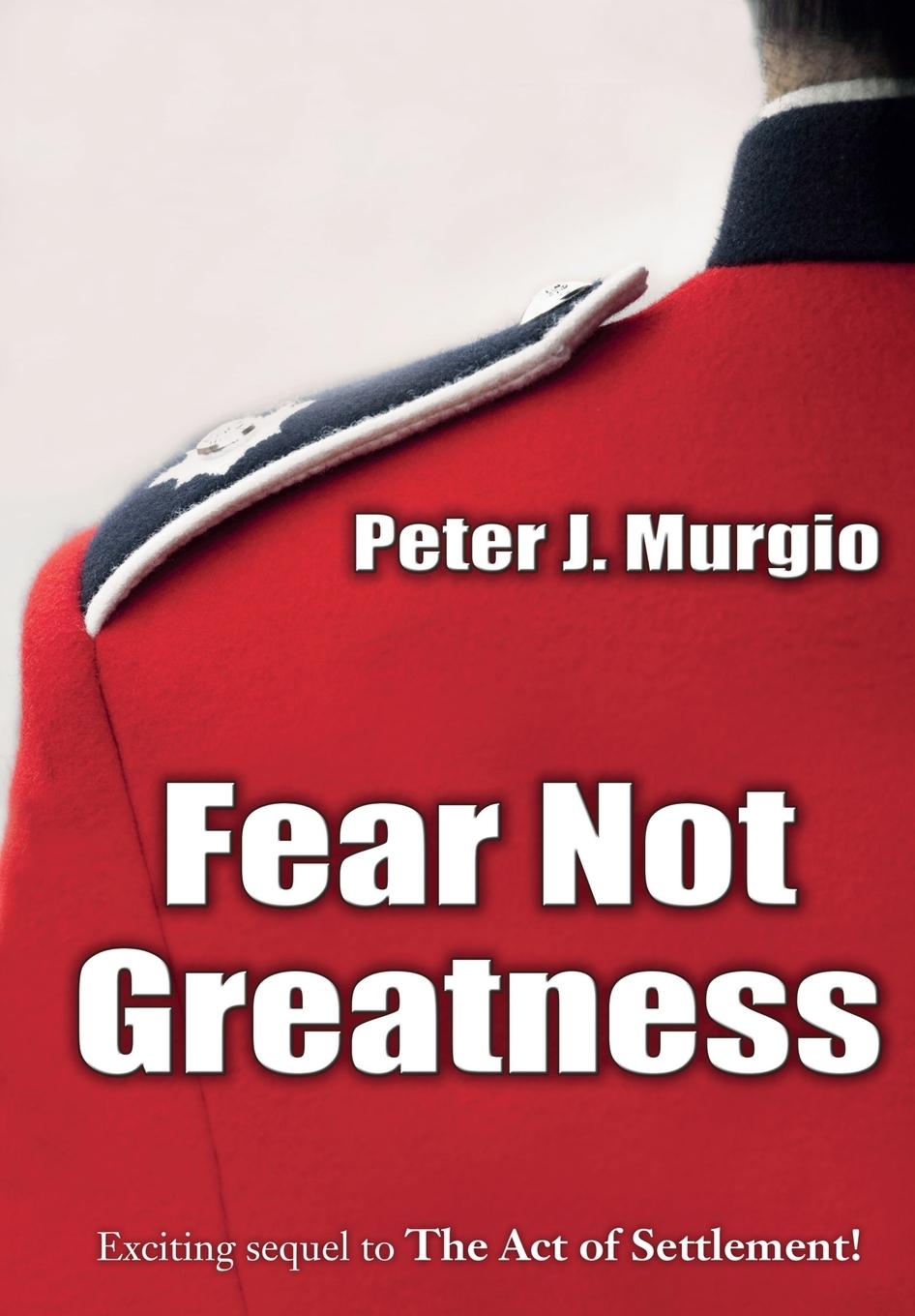 Knjiga Fear Not Greatness Peter J. Murgio