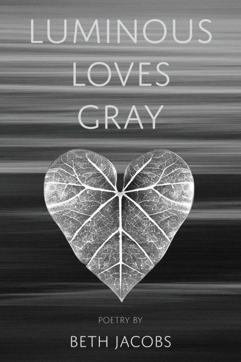 Kniha Luminous Loves Gray Beth Jacobs