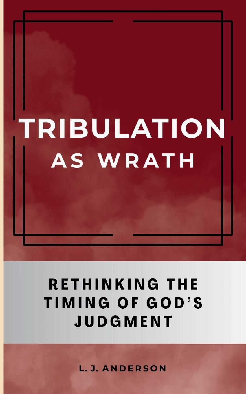 Kniha Tribulation as Wrath L. J. Anderson