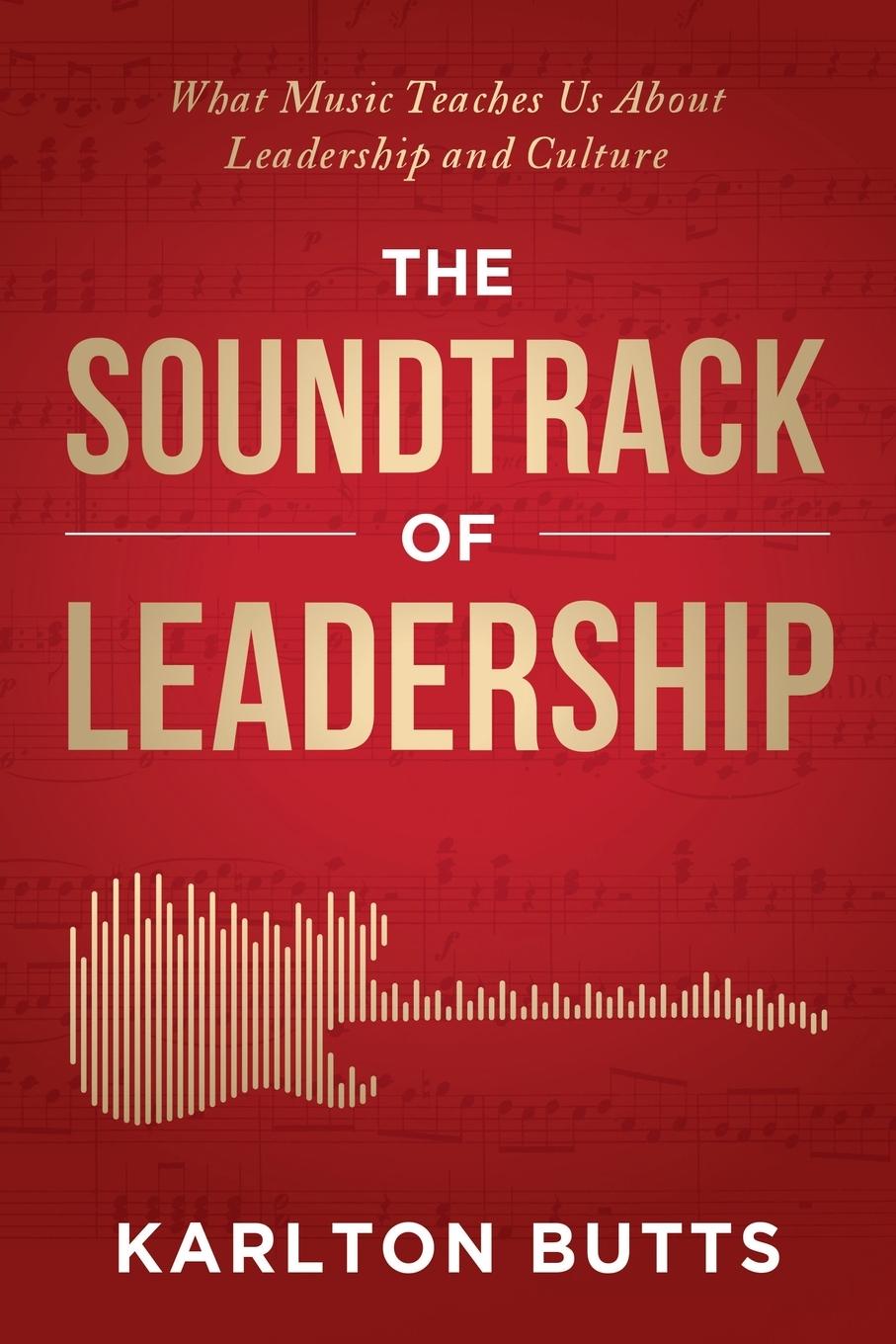Kniha THE SOUNDTRACK OF LEADERSHIP Karlton Butts