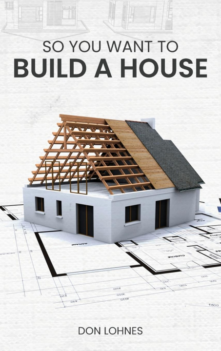 Kniha So You Want to Build a House 