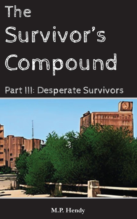 Knjiga The Survivor's Compound Part 3 