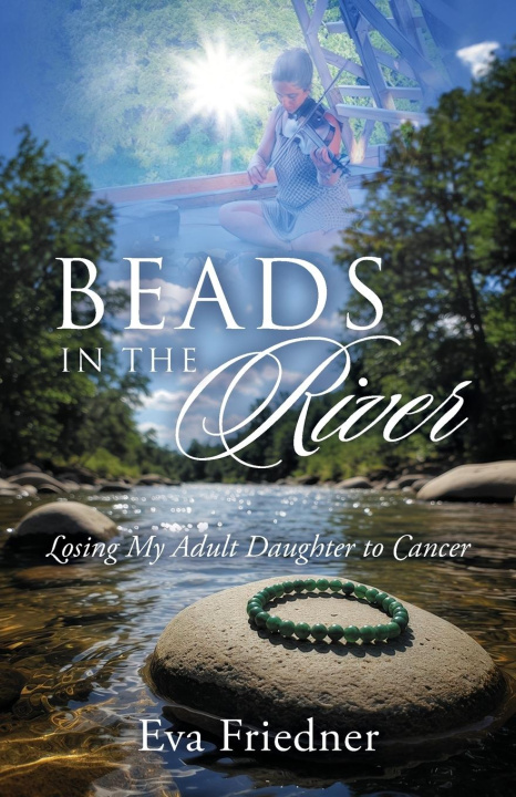 Книга Beads in the River Eva Friedner