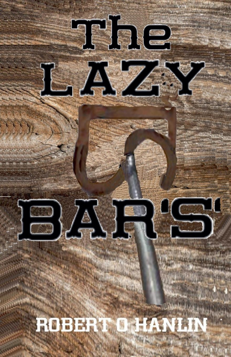 Книга The Lazy Bar S Robert O' Hanlin