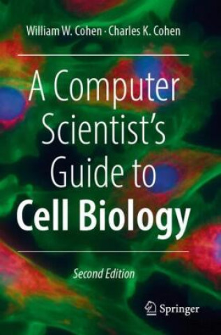 Книга A Computer Scientist's Guide to Cell Biology William W. Cohen