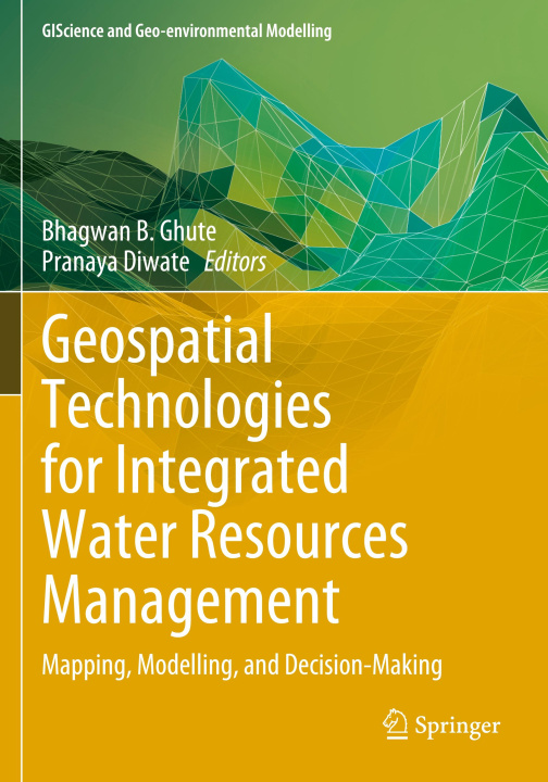 Kniha Geospatial Technologies for Integrated Water Resources Management Bhagwan B. Ghute