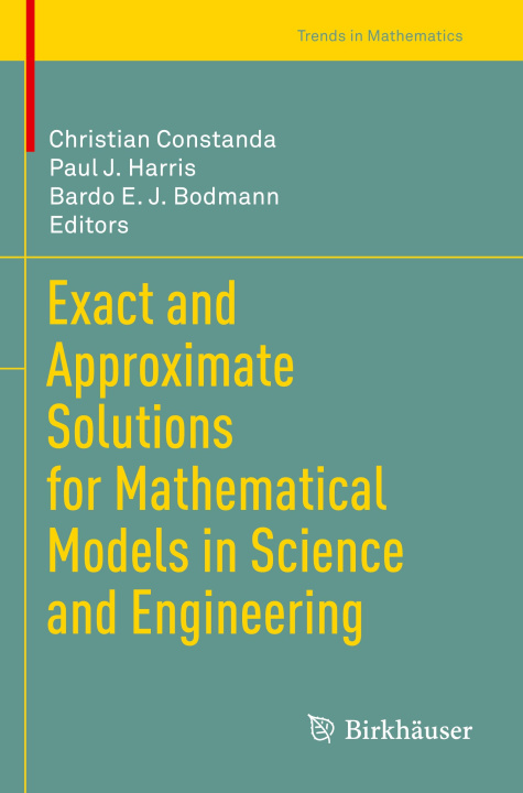 Kniha Exact and Approximate Solutions for Mathematical Models in Science and Engineering Bardo E. J. Bodmann