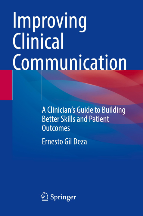 Kniha Improving Clinical Communication Ernesto Gil Deza