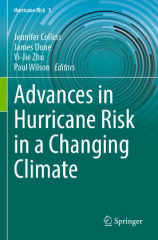 Kniha Advances in Hurricane Risk in a Changing Climate Paul Wilson