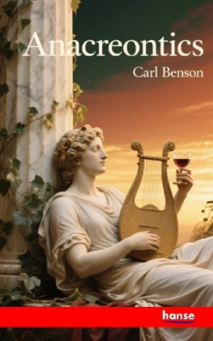 Kniha Anacreontics Carl Benson