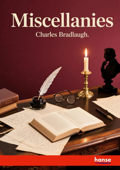 Kniha Miscellanies Charles Bradlaugh