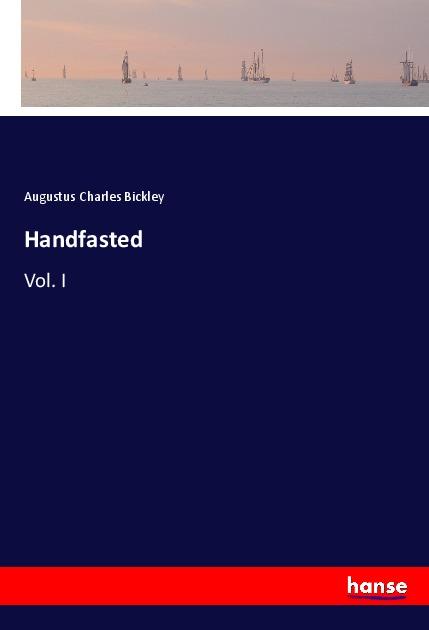 Kniha Handfasted Augustus Charles Bickley