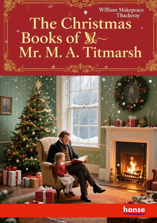 Kniha The Christmas Books of Mr. M. A. Titmarsh William Makepeace Thackeray