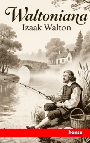 Kniha Waltoniana Izaak Walton