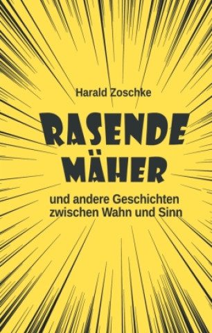 Knjiga Rasende Mäher Harald Zoschke