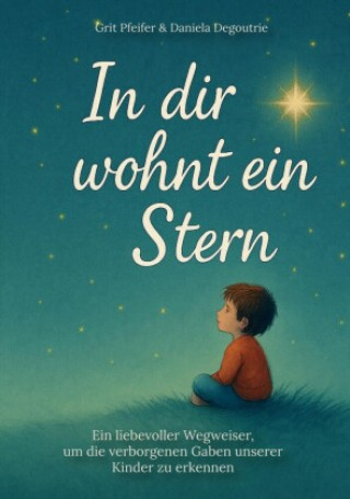 Kniha In dir wohnt ein Stern Daniela Degoutrie