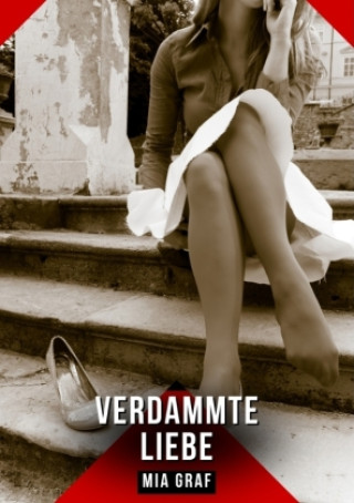 Kniha Verdammte Liebe Mia Graf