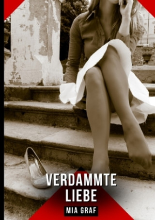 Kniha Verdammte Liebe Mia Graf