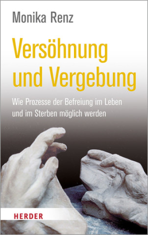 Kniha Versöhnung und Vergebung Monika Renz