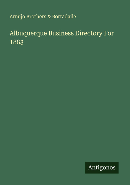 Kniha Albuquerque Business Directory For 1883 