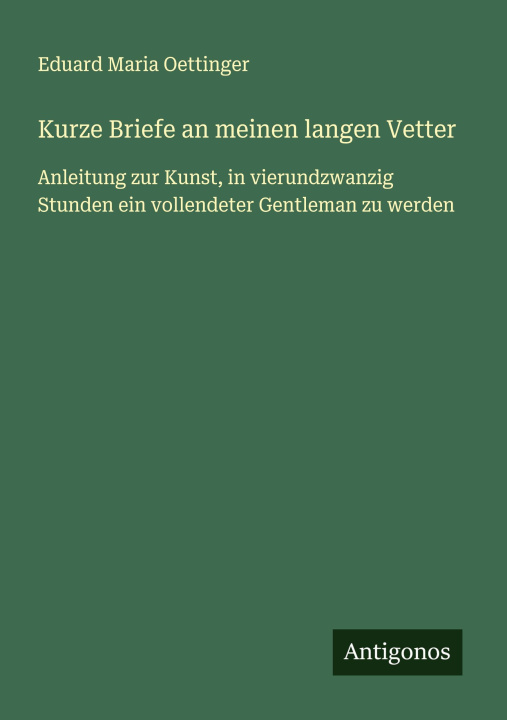 Kniha Kurze Briefe an meinen langen Vetter Eduard Maria Oettinger