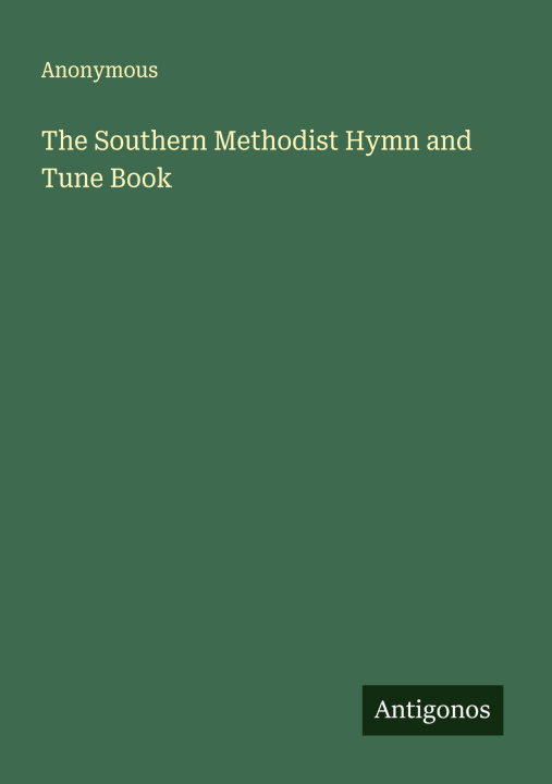 Knjiga The Southern Methodist Hymn and Tune Book 