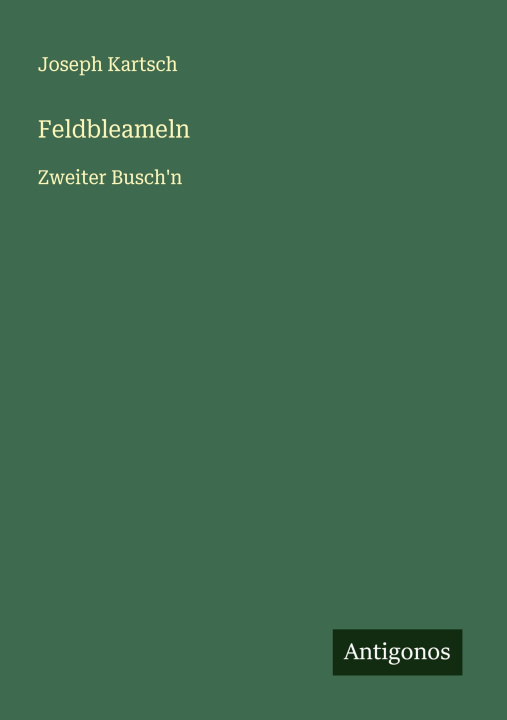 Kniha Feldbleameln Joseph Kartsch