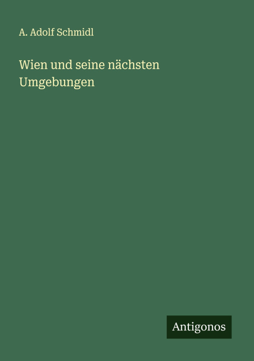 Kniha Wien und seine nächsten Umgebungen 