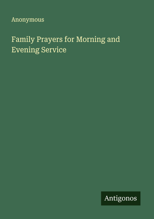 Kniha Family Prayers for Morning and Evening Service 