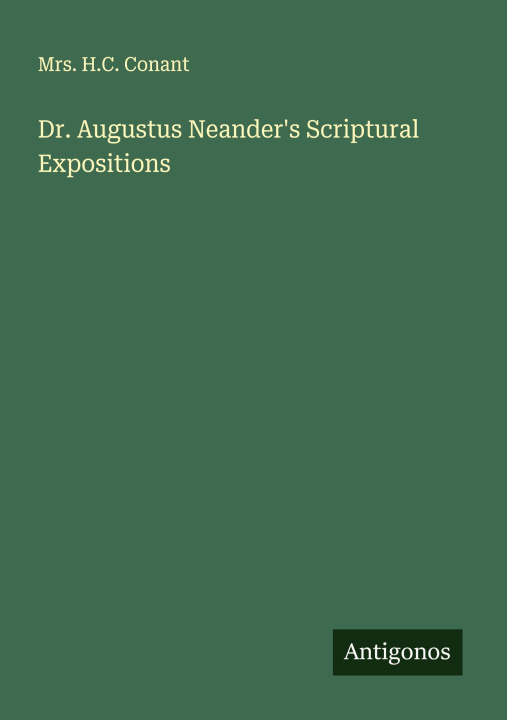 Kniha Dr. Augustus Neander's Scriptural Expositions 
