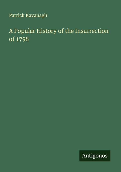 Kniha A Popular History of the Insurrection of 1798 