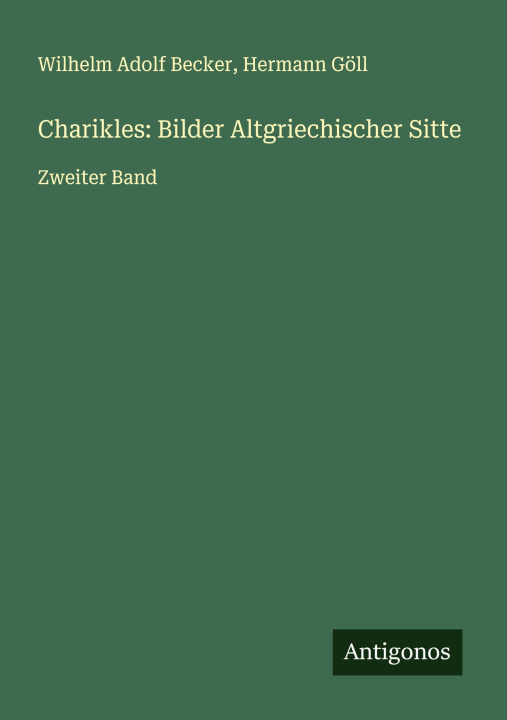 Kniha Charikles: Bilder Altgriechischer Sitte Hermann Göll