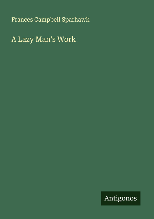 Knjiga A Lazy Man's Work 