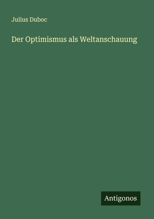Knjiga Der Optimismus als Weltanschauung 