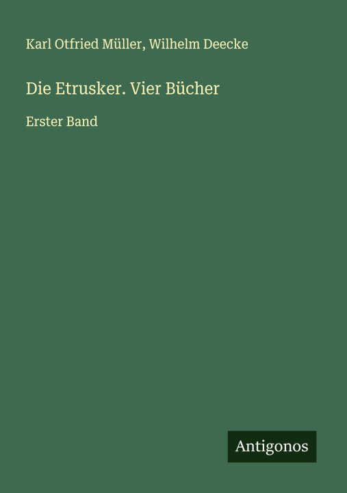 Kniha Die Etrusker. Vier Bücher Wilhelm Deecke
