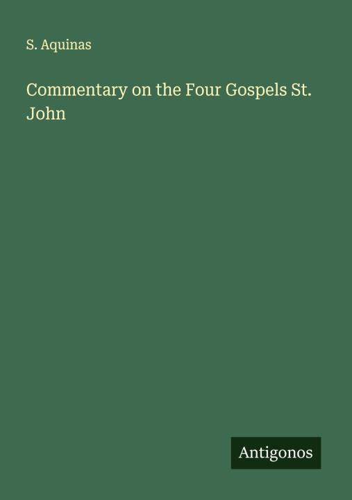 Kniha Commentary on the Four Gospels St. John 